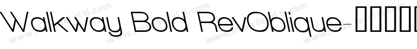 Walkway Bold RevOblique字体转换